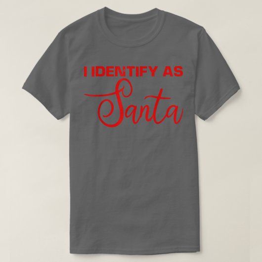 Ich identifiziere mich als Santa T-Shirt (Design vorne)