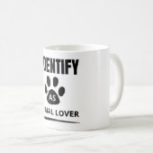 Ich identifiziere mich als Tierfreund, als sichere Kaffeetasse (VorderseiteRechts)