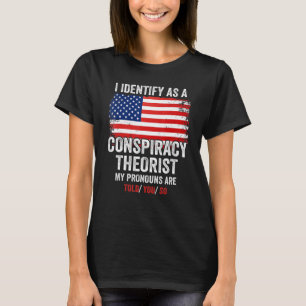 Ich identifiziere mich als Verschwörungstheoretike T-Shirt