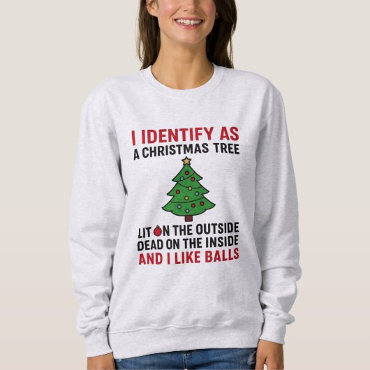 Ich identifiziere mich als Weihnachtsbaum – Lustig Sweatshirt (Vorderseite)