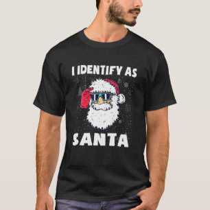 Ich identifiziere mich als Weihnachtsmann Funny Ch T-Shirt