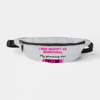Ich identifiziere mich nun als Menopausal. Meine P Bauchtasche