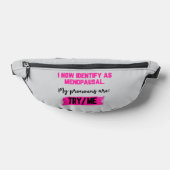 Ich identifiziere mich nun als Menopausal. Meine P Bauchtasche (Ablage )