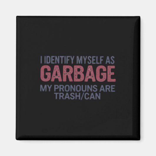 Ich identifiziere mich selbst als Mülleimer für Tr Magnet (Vorne)