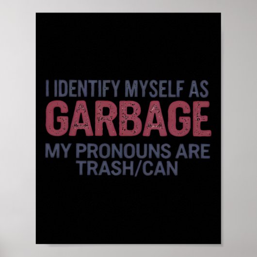 Ich identifiziere mich selbst als Mülleimer für Tr Poster (Vorne)