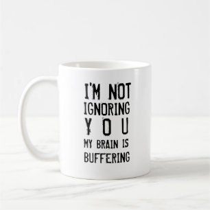 Ich ignoriere dich nicht Gehirn lädt lustig Kaffeetasse