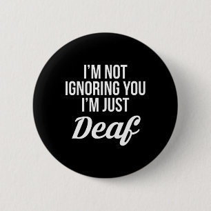 Ich ignoriere dich nicht im bloßen Deaf Deaf-Mute Button