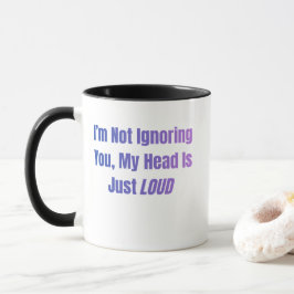 Ich ignoriere dich nicht, mein Kopf ist nur so lau Tasse