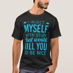 Ich injiziere mir selbst ein Diabetes-Bewusstsein T-Shirt