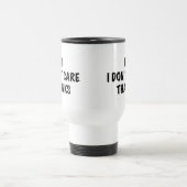 Ich interessiere mich nicht Dank Reisebecher (Mittel)