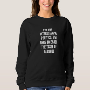 Ich interessiere mich nicht für die Politik, die i Sweatshirt