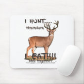 Ich jage… deshalb… Mousepad (Mit Mouse)