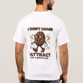 Ich jage nicht, ich ziehe an T-Shirt
