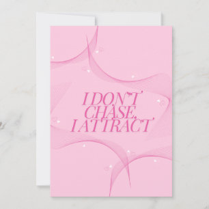 Ich jage nicht, ich ziehe an Zitat, Pink Einladung