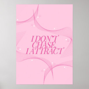 Ich jage nicht, ich ziehe an Zitat, Pink Poster