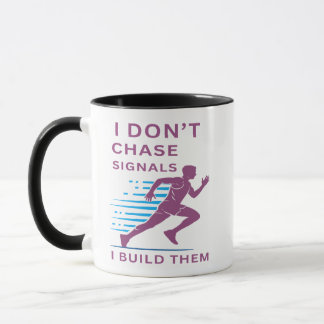 Ich jage nicht nach Signal, ich baue sie Tasse