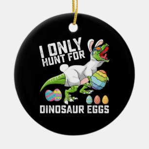 Ich jage nur nach Dinosaurier-Eiern Ostern T Rex Keramik Ornament