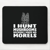 Ich jage Pilze, weil ich keine Rubel habe Mousepad (Vorne)