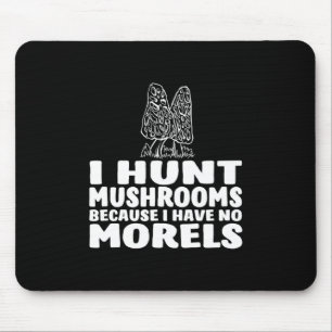 Ich jage Pilze, weil ich keine Rubel habe Mousepad