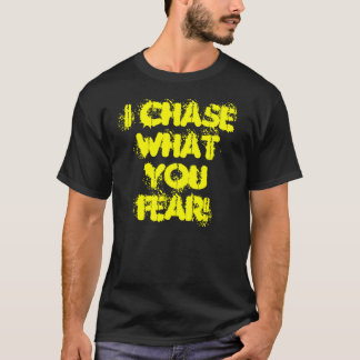 ICH JAGE, WAS SIE BEFÜRCHTEN! T-Shirt