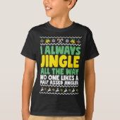 Ich jingle immer den ganzen Weg lustig hässlich We T-Shirt (Vorderseite)