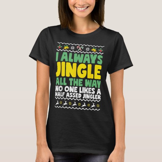 Ich jingle immer den ganzen Weg lustig hässlich We T-Shirt (Vorderseite)