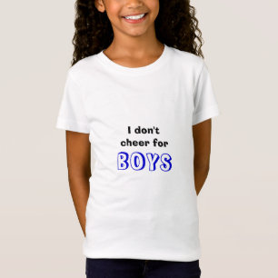 Ich jubele nicht für Jungen zu T-Shirt