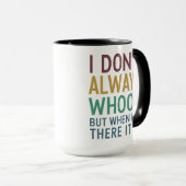 Ich jubele nicht immer, aber wenn ich es tue, dann tasse (VorderseiteRechts)