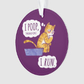 Ich kacke, deshalb lasse ich lustige Katze laufen Ornament (Vorderseite)