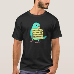 Ich Kacke Nicht Immer, Aber Wenn ... Ich Türkis Pa T-Shirt