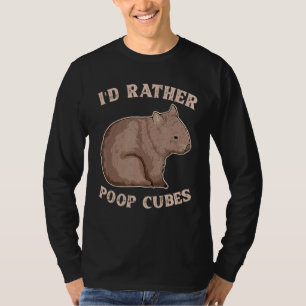 Ich Kackte eher Kubes für einen Wombat-Nerd. T-Shirt