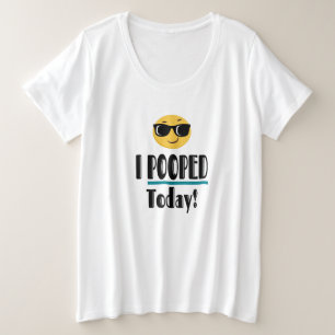 Ich KACKTE heute Emoji Funny Sarcastic Große Größe T-Shirt