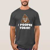 Ich kackte heute! (emoji Shirt) T-Shirt (Vorderseite)