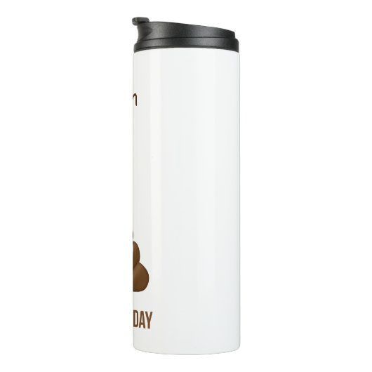 Ich Kackte heute Funny Poo Emoji mit Namen Thermosbecher (Nach rechts gedreht)