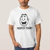 ICH KACKTE HEUTE! Funny T - Shirt (Vorderseite)