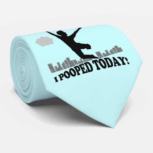 Ich kackte heute krawatte (Gerollt)