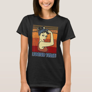 Ich Kackte heute Retro Rosie Spaß ich Kackte 2 T-Shirt