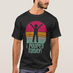 Ich Kackte heute Spaß Retro Kackte ich heute 1 T-Shirt