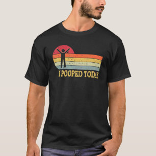 Ich Kackte heute Spaß Retro Kackte ich heute 2 T-Shirt