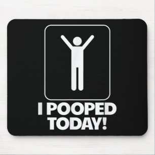 Ich Kackte heute Spaß Toilette Funny Mens, mit dem Mousepad