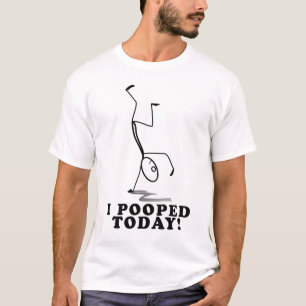Ich kackte heute T - Shirt
