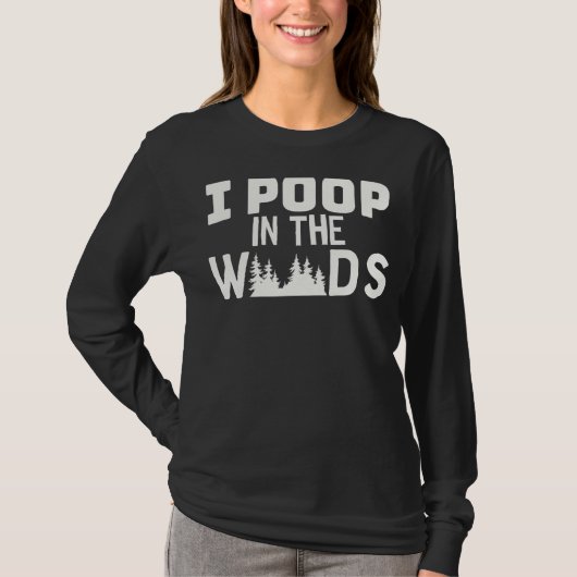 Ich Kackte im Wald-Camping T-Shirt (Vorderseite)