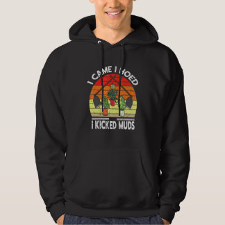 Ich kam, als ich hörte, dass ich Muds Garden Pflan Hoodie