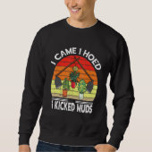 Ich kam, als ich hörte, dass ich Muds Garden Pflan Sweatshirt (Vorderseite)