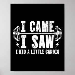 Ich kam, als ich sah, dass ich ein kleines Cardio Poster