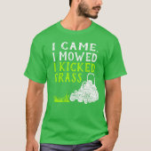 Ich kam, als ich zugemäht wurde, habe ich Gras-Fun T-Shirt (Vorderseite)