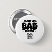 Ich kam am Shuttle Badminton Player herunter Button (Vorne & Hinten)