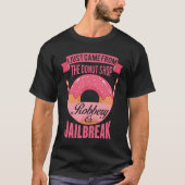 Ich kam gerade aus dem Donut-Shopraub T-Shirt (Vorderseite)
