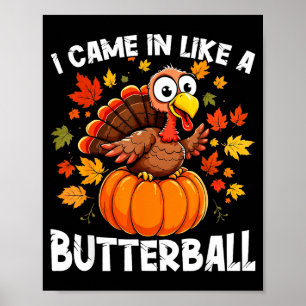 Ich kam herein wie ein Butterball Lustiger Ernteta Poster