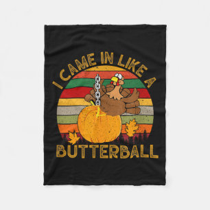 Ich kam herein wie ein Butterball Lustiger Truthah Fleecedecke